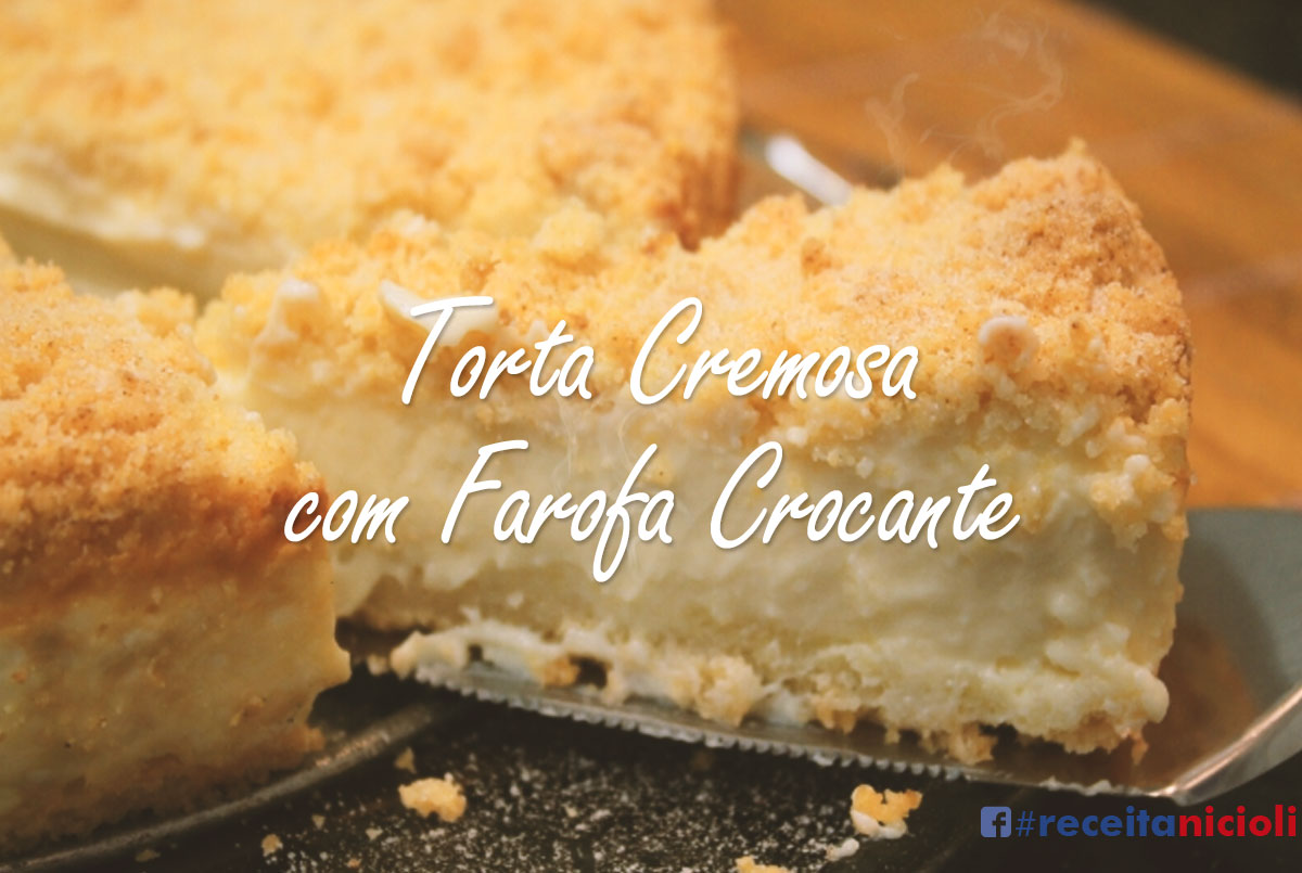 Torta Cremosa com Farofa Crocante