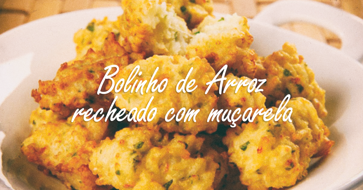 Bolinho de Arroz recheado com Muçarela